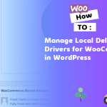 Manage Local Delivery Drivers for WooCommerce