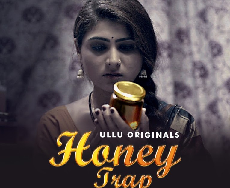 Honey Trap – Part 1 Web Series Free Download Ullu Web Series Hindi