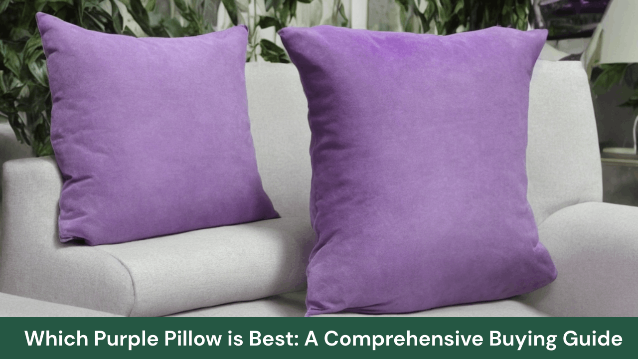 Which Purple Pillow is Best: A Comprehensive Buying Guide
